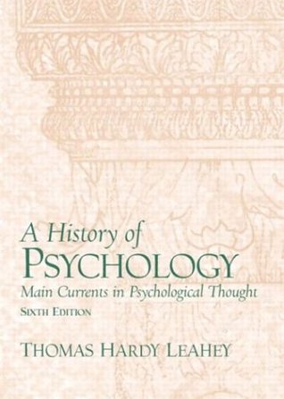 Read A History of Psychology: Main Currents in Psychological Thought - Thomas Hardy Leahey | PDF