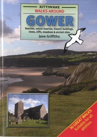 Full Download Walks Around Gower: Beaches, Nature Reserves, Historic Buildings, Views, Cliffs, Meadows & Ancient Sites - Jane Griffiths | PDF