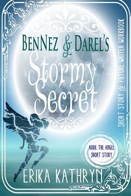 Full Download Audie the Angel: Short Story: Bennez & Darel's Stormy Secret - Erika Kathryn file in ePub