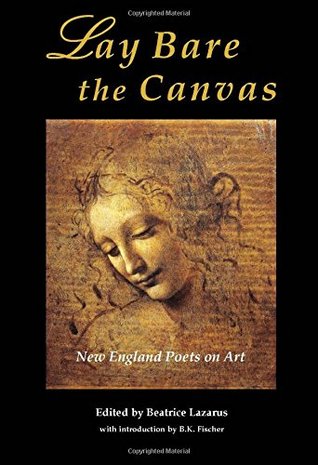 Read Online Lay Bare the Canvas: New England Poets on Art - Beatrice Lazarus | ePub