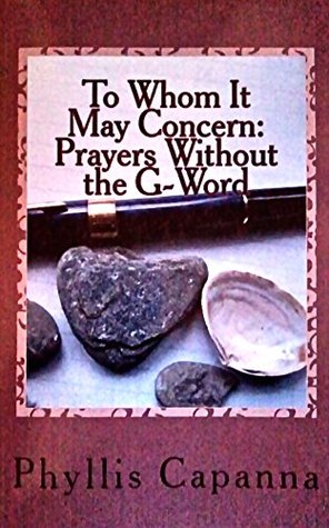 Read To Whom It May Concern: Prayers Without the G-Word - Phyllis Capanna | ePub