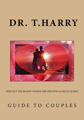 Download GUIDE TO COUPLES, find out the real reason women are cheating as much as men. - T Harry file in ePub