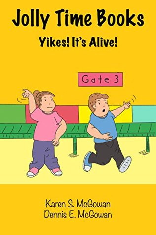 Full Download Jolly Time Books: Yikes! It's Alive! (Jolly Family #6) - Karen S. McGowan file in ePub