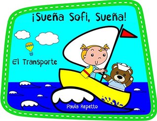 Read Online Dream Big, Little Sofi Audiobook for young children: Sofi Goes for a Ride (Transportation) / Sofi sale a pasear (El Transporte) - Paula Repetto file in ePub