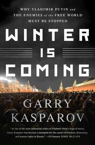 Download Winter Is Coming: Why Vladimir Putin and the Enemies of the Free World Must Be Stopped - Garry Kasparov | PDF