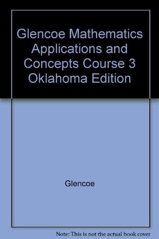 Read Glencoe Mathematics Applications and Concepts Course 3 Oklahoma Edition - Glencoe | ePub