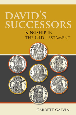 Read David's Successors: Kingship in the Old Testament - Garrett Galvin | PDF