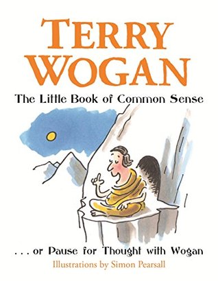 Full Download The Little Book of Common Sense: Or Pause for Thought with Wogan - Terry Wogan file in PDF