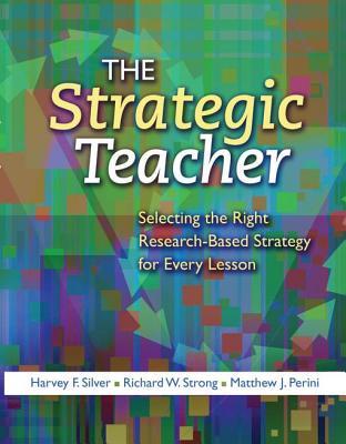 Download The Strategic Teacher: Selecting the Right Research-Based Strategy for Every Lesson - Harvey F. Silver file in ePub