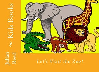 Full Download Kids Books: Let's Visit the Zoo! (ABC Books Book 2) - Julian Reed file in ePub