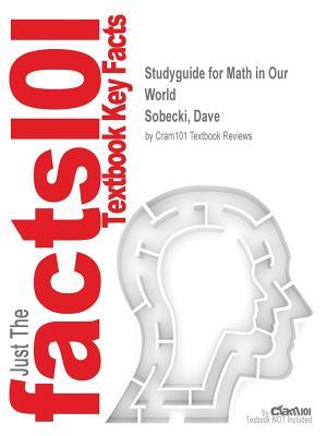 Read Studyguide for Math in Our World by Sobecki, Dave, ISBN 9780077928490 - Cram101 Textbook Reviews | PDF