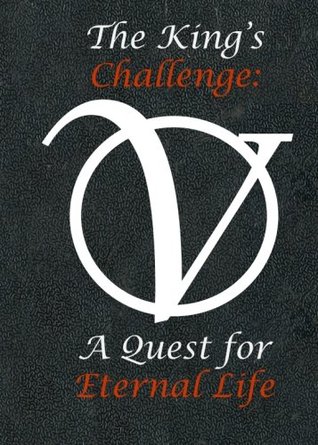 Read Online The King's Challenge: A Quest for Eternal Life - Lucas C. Zahn | ePub