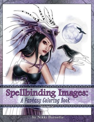 Download Spellbinding Images: A Fantasy Coloring Book: Volume 4 - Nikki Burnette file in ePub