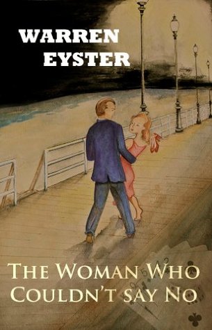 Read Online The Woman Who Could't Say No (Kepperman Descending - Book 1) - Warren Eyster | ePub