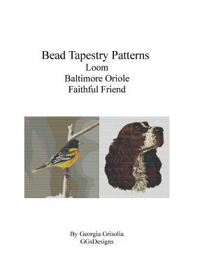 Read Online Bead Tapestry Patterns Loom Baltimore Oriole Faithful Friend - Georgia Grisolia | PDF