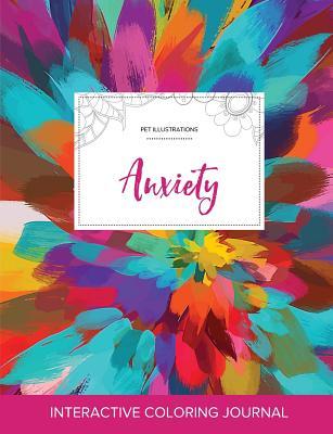 Read Adult Coloring Journal: Anxiety (Pet Illustrations, Color Burst) - Courtney Wegner file in PDF