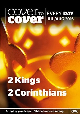Full Download Cover to Cover Every Day July-August 2016: 2 Kings & 2 Corinthians - Jeremy Thomson file in PDF