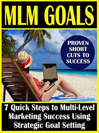 Download MLM Goals: 7 Quick Steps to Multi-Level Marketing Success Using Strategic Goal Setting - Ron Taylor file in ePub