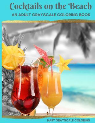 Read Online Cocktails on the Beach: A Grayscale Adult Coloring Book - Hart House Creative | ePub