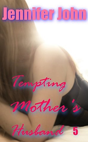 Read Online Tempting Mother's Husband 5: A Femdom Erotic Romance - Jennifer John | ePub
