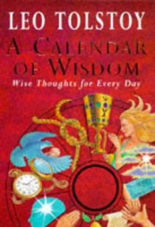 Read A Calendar of Wisdom: Daily Thoughts to Nourish the Soul, Written and Selected from the World's Sacr - Leo Tolstoy | ePub