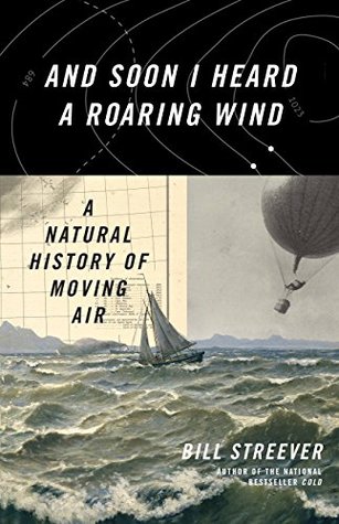 Download And Soon I Heard a Roaring Wind: A Natural History of Moving Air - Bill Streever file in ePub