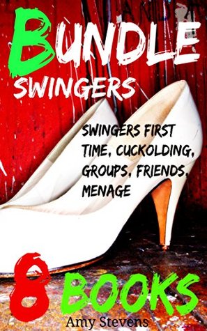 Read Bundle of Eight Books: First Time Swingers, Cuckolding, Hot Wives, - ( 8 Books Collection ) - Amy Stevens | PDF