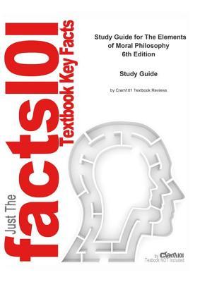 Read The Elements of Moral Philosophy: Philosophy, Philosophy - Cram101 Textbook Reviews file in ePub