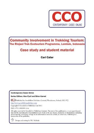 Read Online Community Involvement in Trekking Tourism: The Rinjani Trek Ecotoourism Programme, Lombok, Indonesia (Contemporary Cases Online) - Carl Cater file in ePub