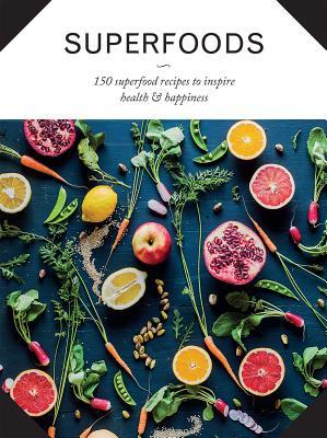 Full Download Superfoods: 150 Superfood Recipes to Inspire Health & Happiness - Parragon Books | ePub