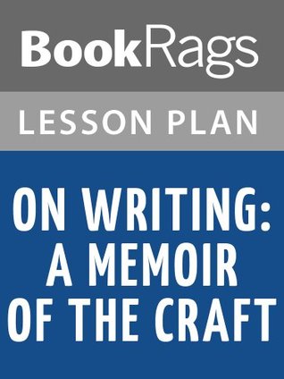 Full Download On Writing: A Memoir of the Craft Lesson Plans - BookRags file in ePub