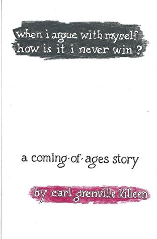 Read when i argue with myself how is it i never win?: a coming-of-ages story - Earl Killeen | ePub