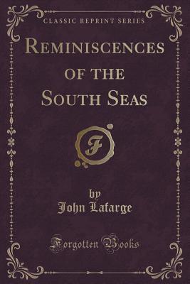 Download Reminiscences of the South Seas (Classic Reprint) - John LaFarge file in PDF