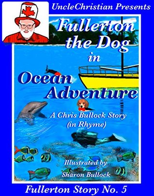 Full Download Fullerton the Dog in Ocean Adventure: Fullerton Story No. 5 - Chris Bullock file in PDF