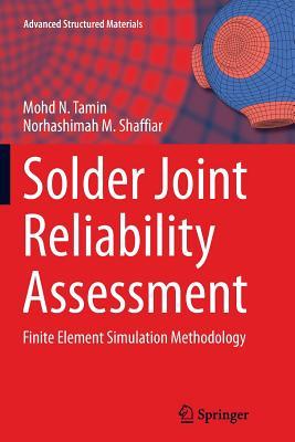 Full Download Solder Joint Reliability Assessment: Finite Element Simulation Methodology - Mohd N. Tamin file in ePub