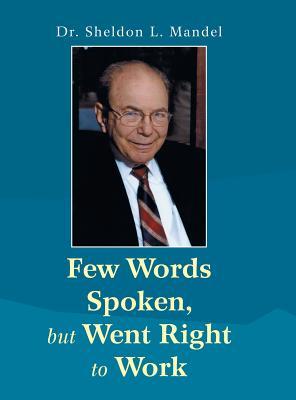 Download Few Words Spoken, But Went Right to Work: Dr. Sheldon L. Mandel - Sheldon L. Mandel file in PDF