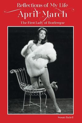 Download Reflections of My Life-April March: The First Lady of Burlesque - April March | ePub