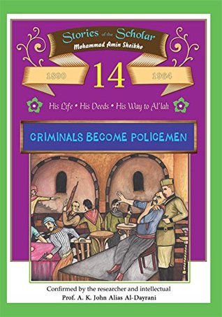 Read Online Criminals Become Policemen (Stories of the Scholar Mohammad Amin Sheikho Book 14) - Mohammad Amin Sheikho file in ePub