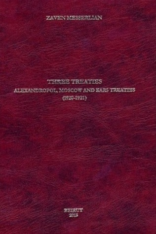 Full Download Three Treaties:Alexandropol, Moscow and Kars Treaties (1920-1921) - Zaven Messerlian | ePub