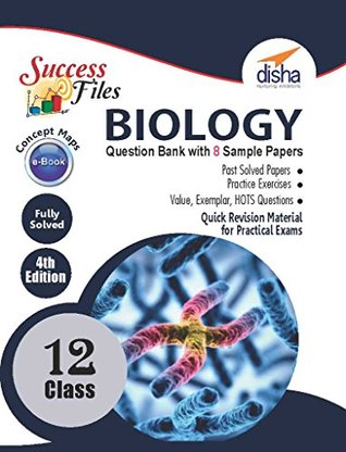 Full Download CBSE Class 12 Biology Success Files - Concept Maps, Question Bank & 8 Sample Papers - Disha Experts | PDF