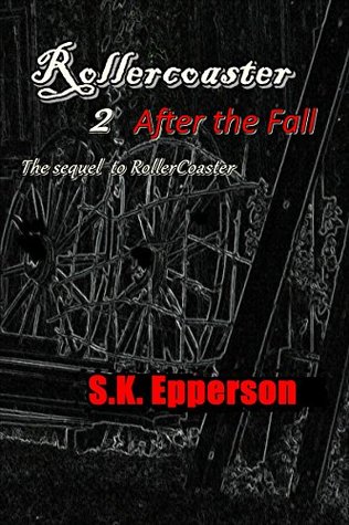 Download Rollercoaster 2: After the Fall: The sequel to Roller Coaster - S.K. Epperson | ePub