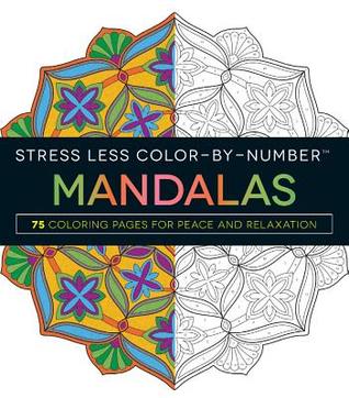 Full Download Stress Less Color-By-Number Mandalas: 75 Coloring Pages for Peace and Relaxation - Jim Gogarty file in ePub