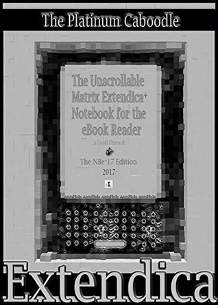 Download The Unscrollable Matrix Extendica  Notebook for the eBook Reader, The NBePlus17 Edition - Anthony N Lalli file in ePub