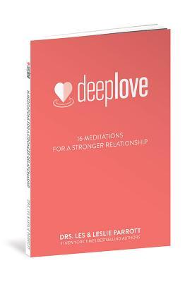 Download Deep Love: 16 Meditations for a Stronger Relationship - Les Parrott III | PDF