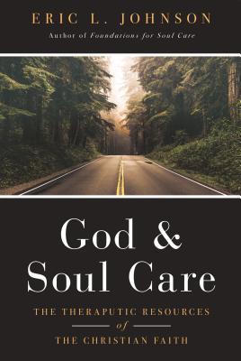 Full Download God and Soul Care: The Therapeutic Resources of the Christian Faith - Eric L. Johnson file in PDF