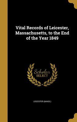 Download Vital Records of Leicester, Massachusetts, to the End of the Year 1849 - Leicester (Mass ) | PDF