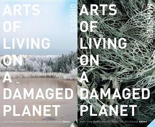 Read Arts of Living on a Damaged Planet: Ghosts and Monsters of the Anthropocene - Anna Lowenhaupt Tsing file in ePub