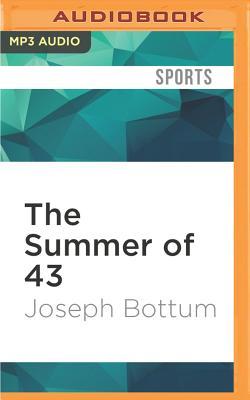 Download The Summer of 43: R.A. Dickey's Knuckleball and the Redemption of America's Game - Joseph Bottum | PDF