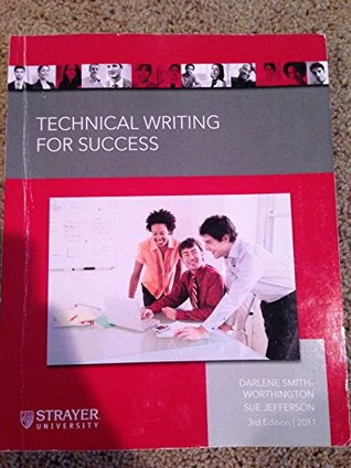 Full Download Technical Writing for Success 3rd Edition (STRAYER) By: Darlene Smith-Worthington, Sue Jefferson - Sue Jefferson Darelene Smith-Worthington file in PDF