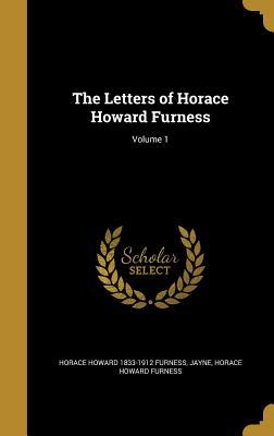 Download The Letters of Horace Howard Furness; Volume 1 - Horace Howard 1833-1912 Furness file in PDF